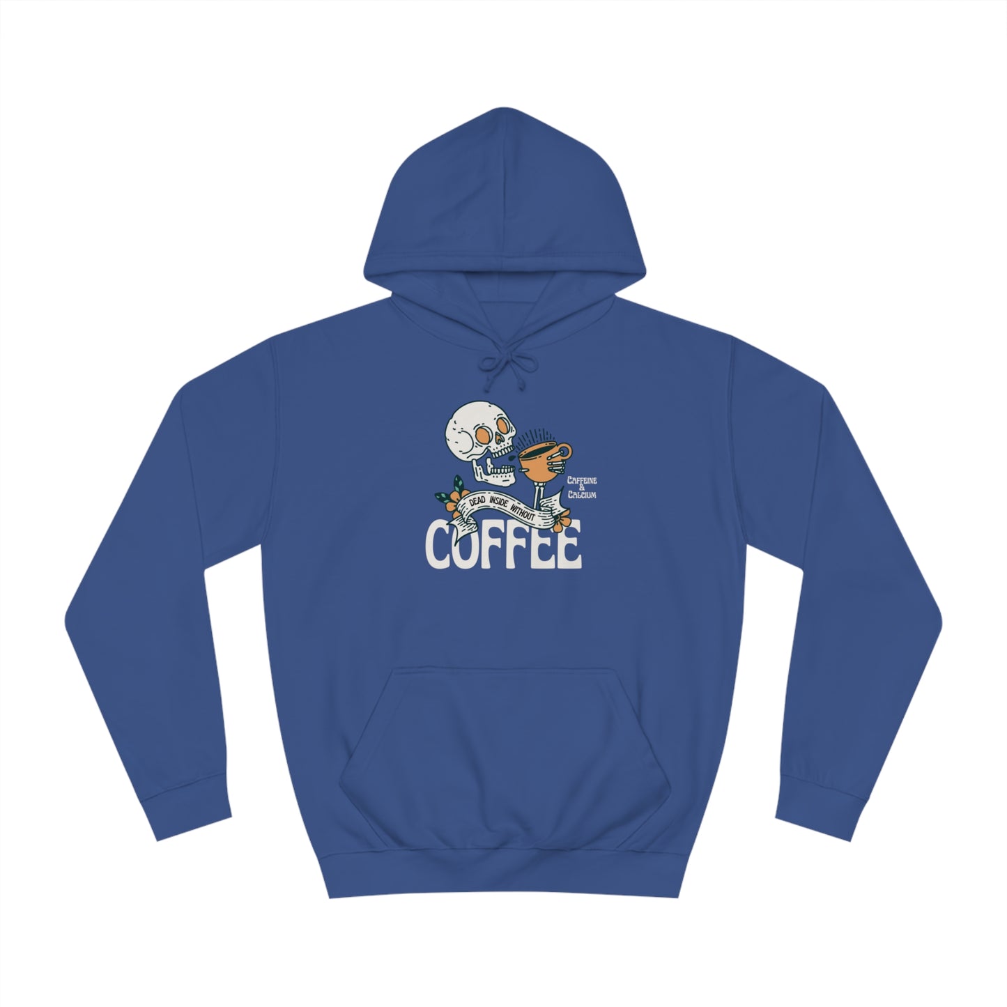 Dead Inside Without Coffee - Unisex College Hoodie