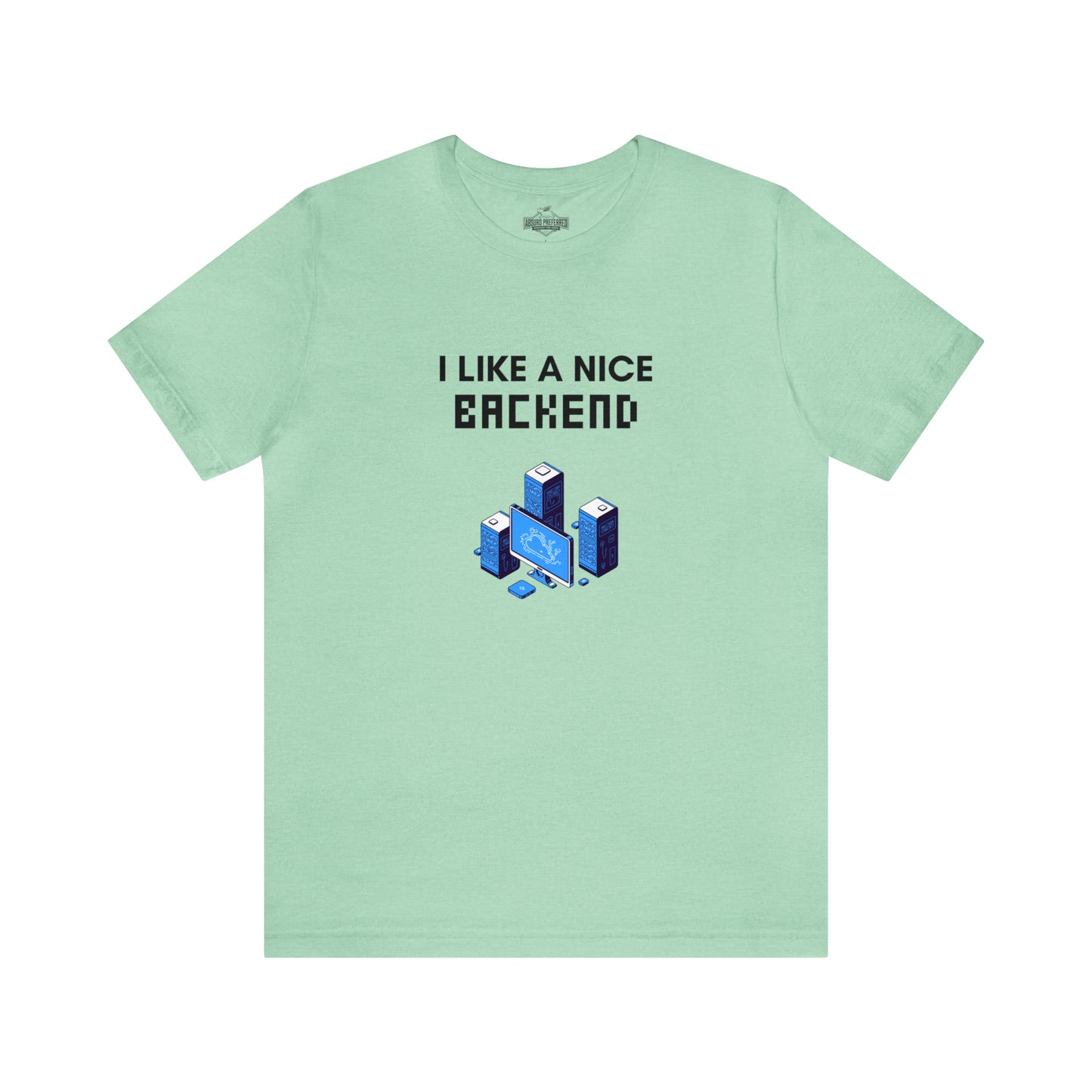 I Like A Nice Backend T-Shirt