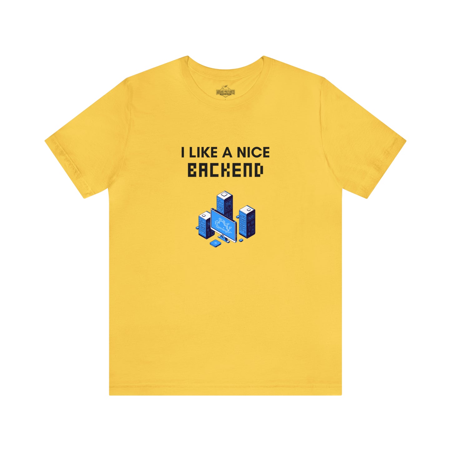 I Like A Nice Backend T-Shirt