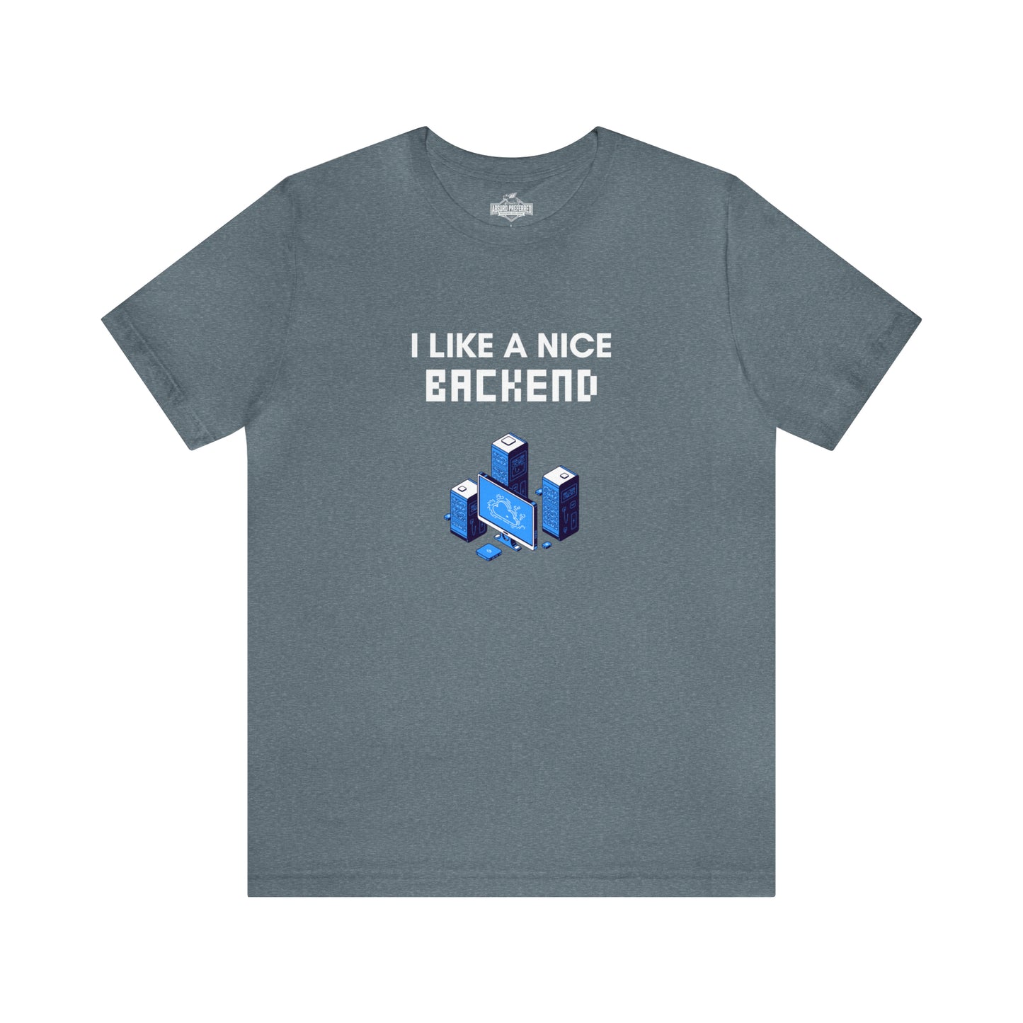 I Like A Nice Backend T-Shirt