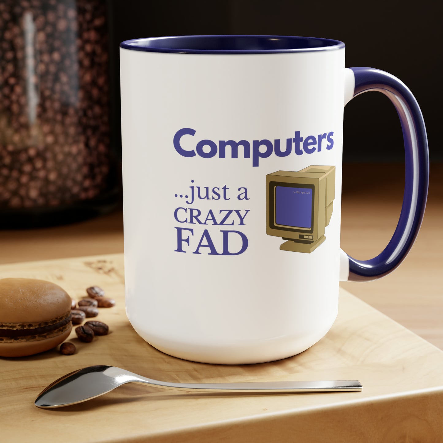 Computers: Just A Crazy Fad - Coffee Mug
