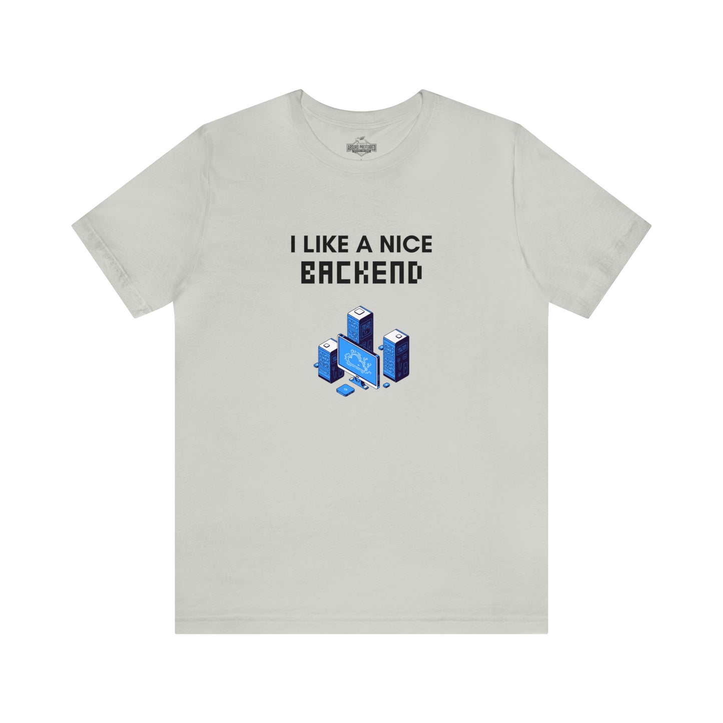 I Like A Nice Backend T-Shirt