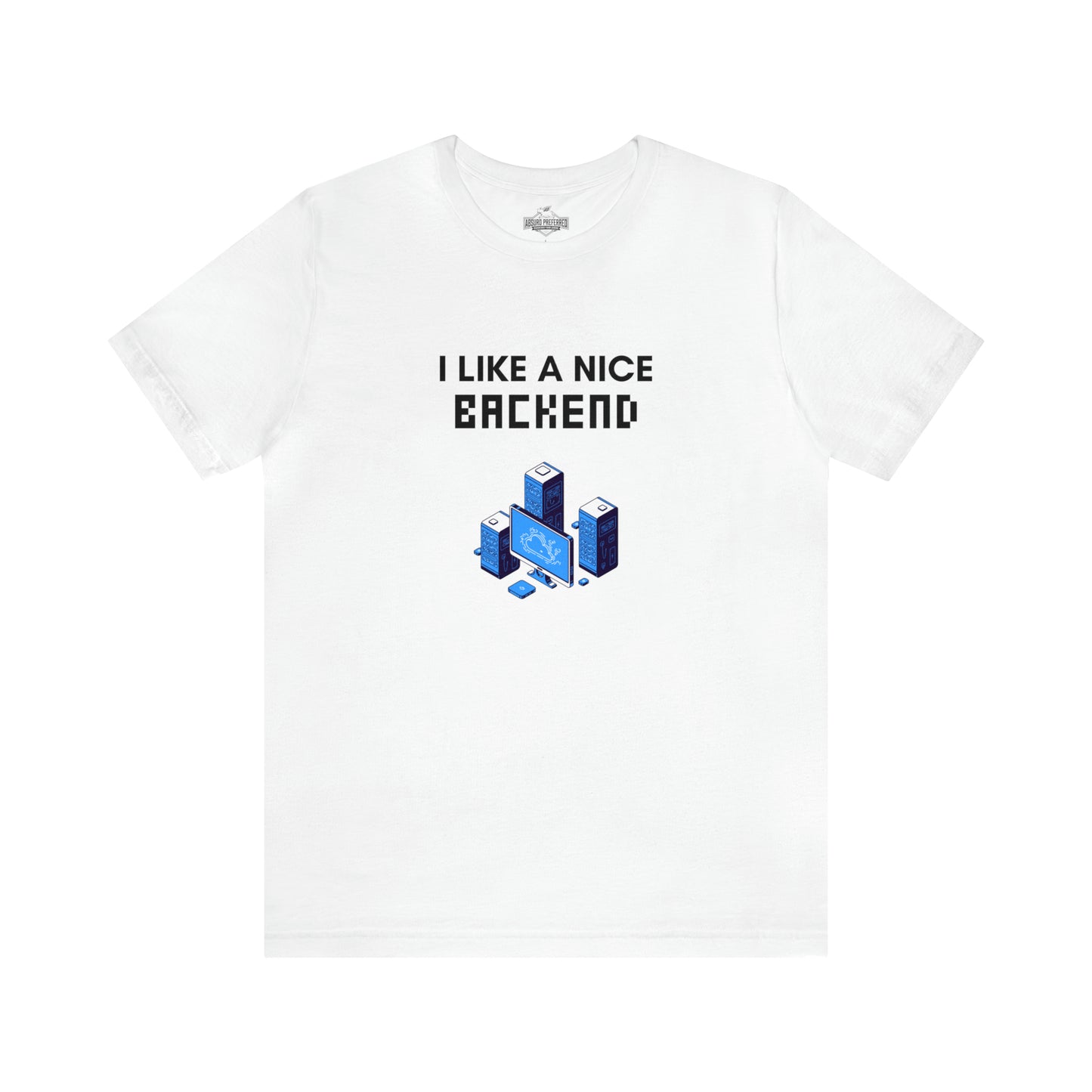 I Like A Nice Backend T-Shirt