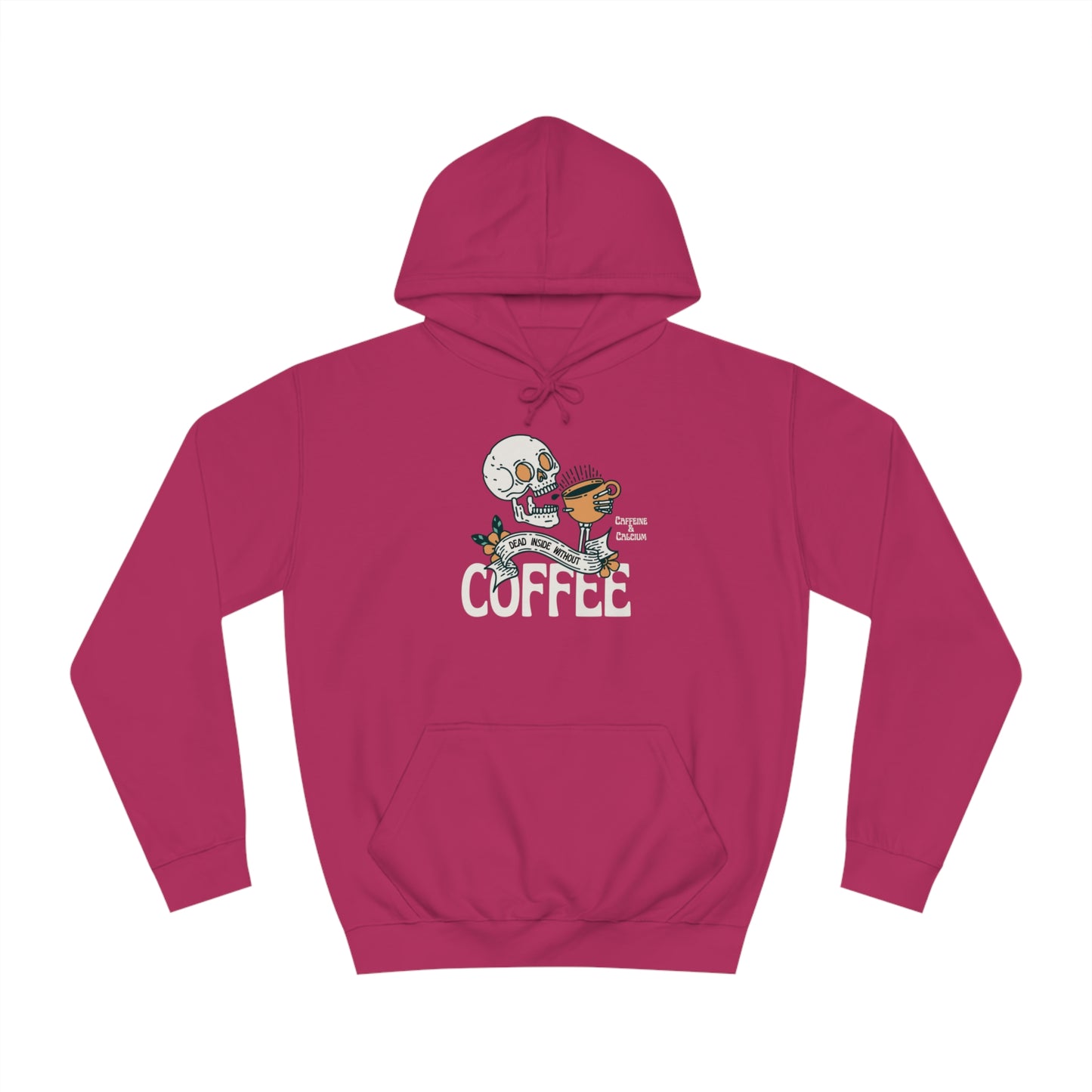 Dead Inside Without Coffee - Unisex College Hoodie