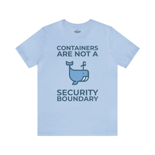 Baby Blue colored shirt with a picture of a whale and words that say containers are not a security boundary